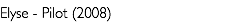 Elyse - Pilot (2008)